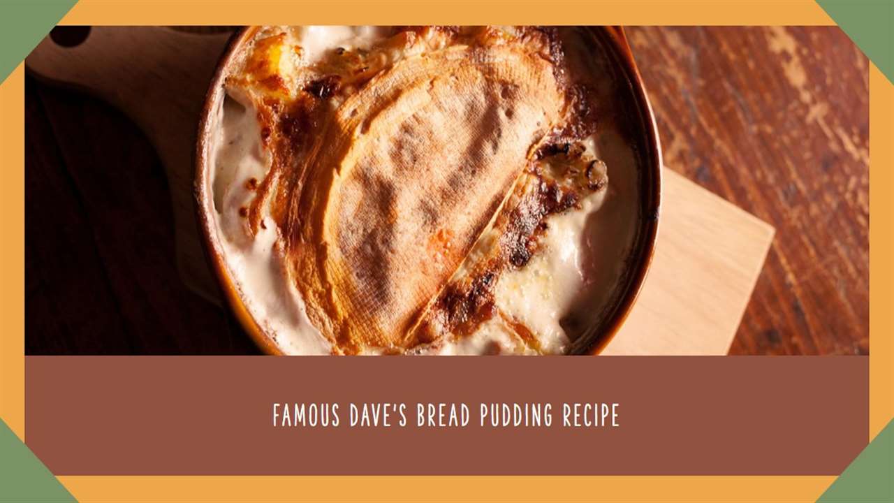 Famous Dave's Bread Pudding Recipe